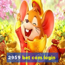 2959 bet com login